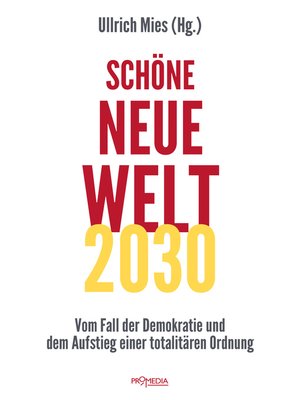 cover image of Schöne Neue Welt 2030: Vom Fall der Demokratie und dem Aufstieg einer totalitären Ordnung